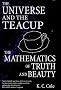 The Universe and the Teacup: Mathematics of Truth and Beauty