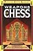 Weapons of Chess: An Omnibus of Chess Strategies (Fireside Chess Library)