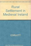 Rural settlement in medieval Ireland in the light of recent archaeological excavations