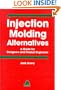 Injection Molding Alternatives: A Guide for Designers and Product Engineers