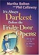 It's Always Darkest Before the Fridge Door Opens: Finding Joy in the Cold Places of Life