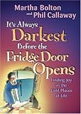 It's Always Darkest Before the Fridge Door Opens: Finding Joy in the Cold Places of Life