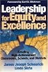 Leadership for Equity and Excellence: Creating High-Achievement Classrooms, Schools, and Districts
