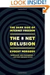 The Net Delusion: The Dark Side of In...