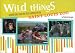 Wild Things: Untold Tales from the First Century of the Saint Louis Zoo