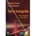 Terra Incognita. Erde in Harmonie. Erde in Wut