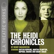 The Heidi Chronicles (Dramatization) | [Wendy Wasserstein]