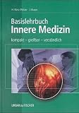 Basislehrbuch Innere Medizin - Kompakt, greifbar, verst&auml;ndlich - 