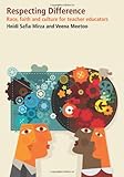 Respecting difference : race, faith and culture for teacher educators