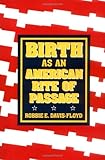 Birth as an American rite of passage