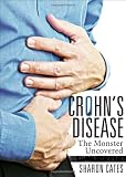 Crohn's Disease: The Monster Uncovered