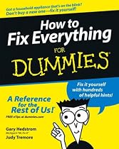 How to Fix Everything for Dummies