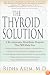 The Thyroid Solution: A Revolutionary Mind-Body Program That Will Help You