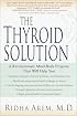 The Thyroid Solution: A Revolutionary Mind-Body Program That Will Help You