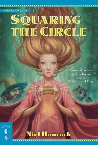 Squaring the Circle: The Circle of Light, Book 4