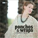 Ponchos & Wraps: A Knitter's Dozen (A Knitter's Dozen series)