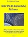 Der PLR-Gewinne Führer - Was Sie schon immer über den Verkauf von eBooks wissen wollten (German Edition) Der PLR-Gewinne Führer - Was Sie schon immer über den Verkauf von eBooks wissen wollten (German Edition)