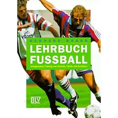 Lehrbuch Fussball. Erfolgreiches Training von Technik, Taktik und Kondition