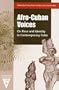 Afro-Cuban Voices: On Race and Identity in Contemporary Cuba