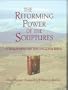 The Reforming Power of the Scriptures: A Biography of the English Bible