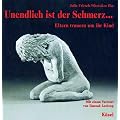 Unendlich ist der Schmerz ...: Eltern trauern um ihr Kind. Mit einem Vorwort von Hannah Lothrop