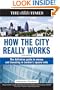 How the City Really Works: The Definitive Guide to Money and Investing in London's Square Mile 2nd edition (Times (Kogan Page))