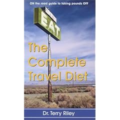 The Complete Travel Diet: On the Road Guide to Taking Pounds Off