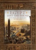 Egypt Lost and Found: Explorers and Travelers on the Nile