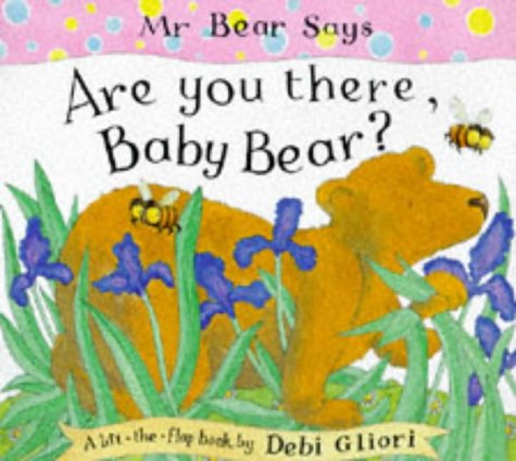 Mr. Bear Says Are You There, Baby Bear?