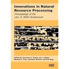 Innovations in Natural Resource Processing: Proceedings of the Jan. D. Miller Symposium