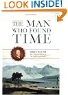 The Man Who Found Time: James Hutton And The Discovery Of Earth's Antiquity