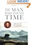 The Man Who Found Time: James Hutton And The Discovery Of Earth's Antiquity