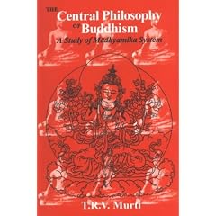 The Central Philosophy of Buddhism: A Study of Madhyamika System