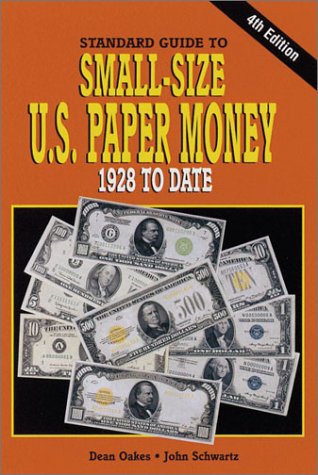 Standard Guide to Small-Size U.S. Paper Money: 1928 To Date (Standard Guide to Small-Size U.S. Paper Money)
