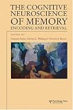 The Cognitive Neuroscience of Memory: Encoding and Retrieval (Studies in Cognition)