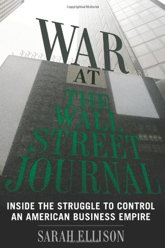 war at the wall street journal inside the struggle to control an american business empire