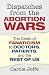 Dispatches from the Abortion Wars: The Costs of Fa