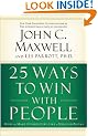 25 Ways to Win with People: How to Make Others Feel Like a Million Bucks