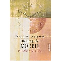 Dienstags bei Morrie. Die Lehre eines Lebens