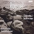 Roussel: Symphony No. 2; Bacchus et Ariane