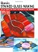All Products : Basic Stained Glass Making: All the Skills and Tools You Need to Get Started (Stackpole Basics)