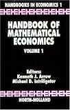 Handbook of Mathematical Economics Volume 1 (Handbooks in Economics)