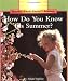 How Do You Know It's Summer? (Rookie Read-About Science)