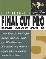Final Cut Pro 5 for Mac OS X: Visual QuickPro Guide (Visual Quickpro Guide)