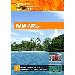 Travel Wild Palau The Making of a Sanctuary