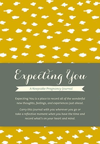 Expecting You: A Keepsake Pregnancy Journal Hardcover January 1, 2015