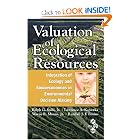 Valuation of Ecological Resources: Integration of Ecology and Socioeconomics in Environmental... by Ralph G. Stahl Jr., Lawrence A. Kapustka, Wayne R. Munns Jr., and Randall J. F. Bruins
