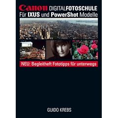 Canon DigitalFotoschule: F�r IXUS und PowerShot Modelle