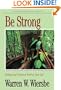 Be Strong (Joshua): Putting God's Power to Work in Your Life (The BE Series Commentary)