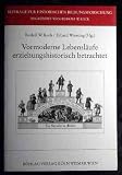 Vormoderne Lebensl&auml;ufe, erziehungshistorisch betrachtet - Rudolf W. Keck, Erhard Wiersing